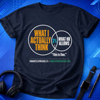 What I Actually Think T-Shirt