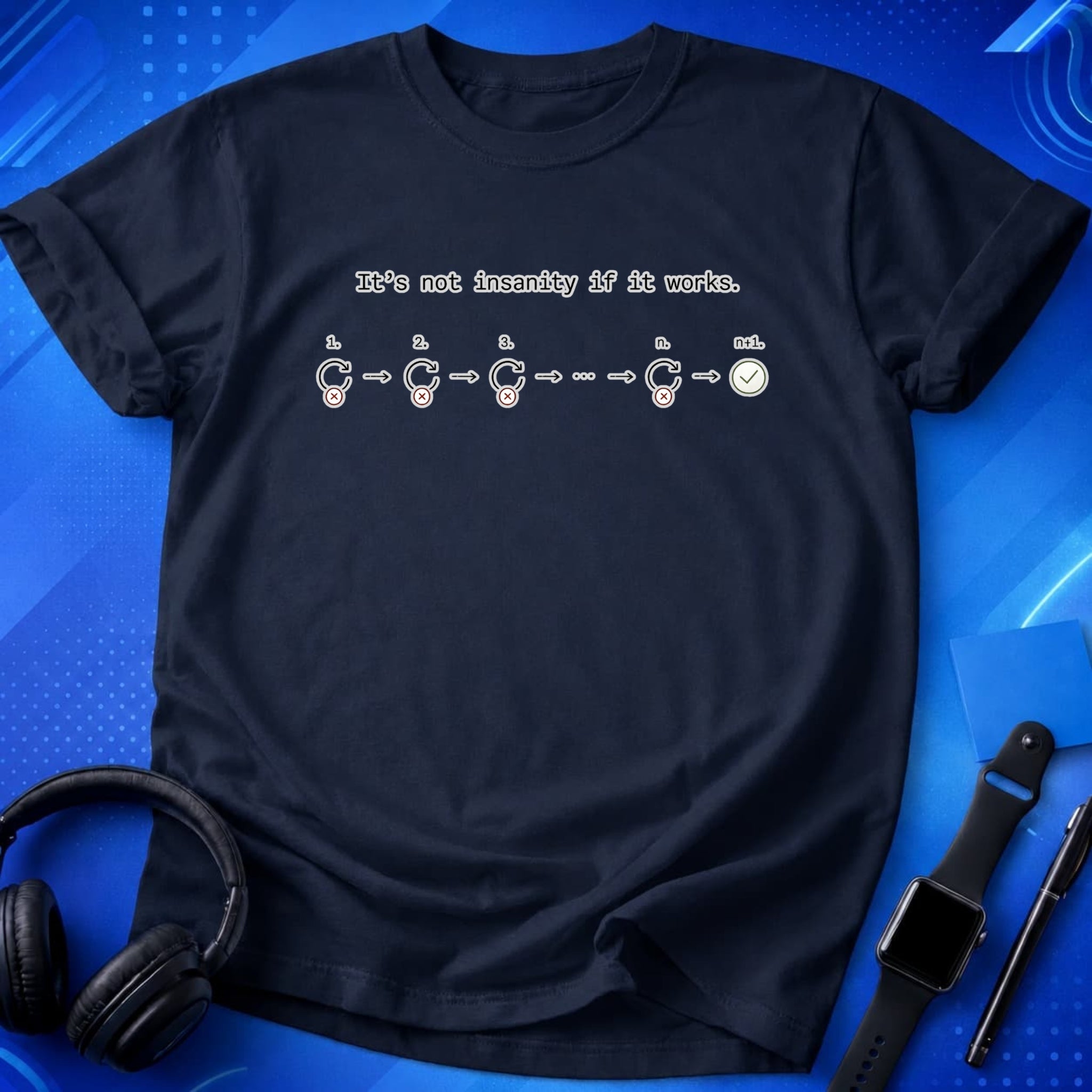 It_s Not Insanity T-Shirt