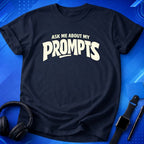 Ask Me About Prompts T-Shirt