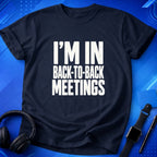 Back-to-Back Meetings T-Shirt