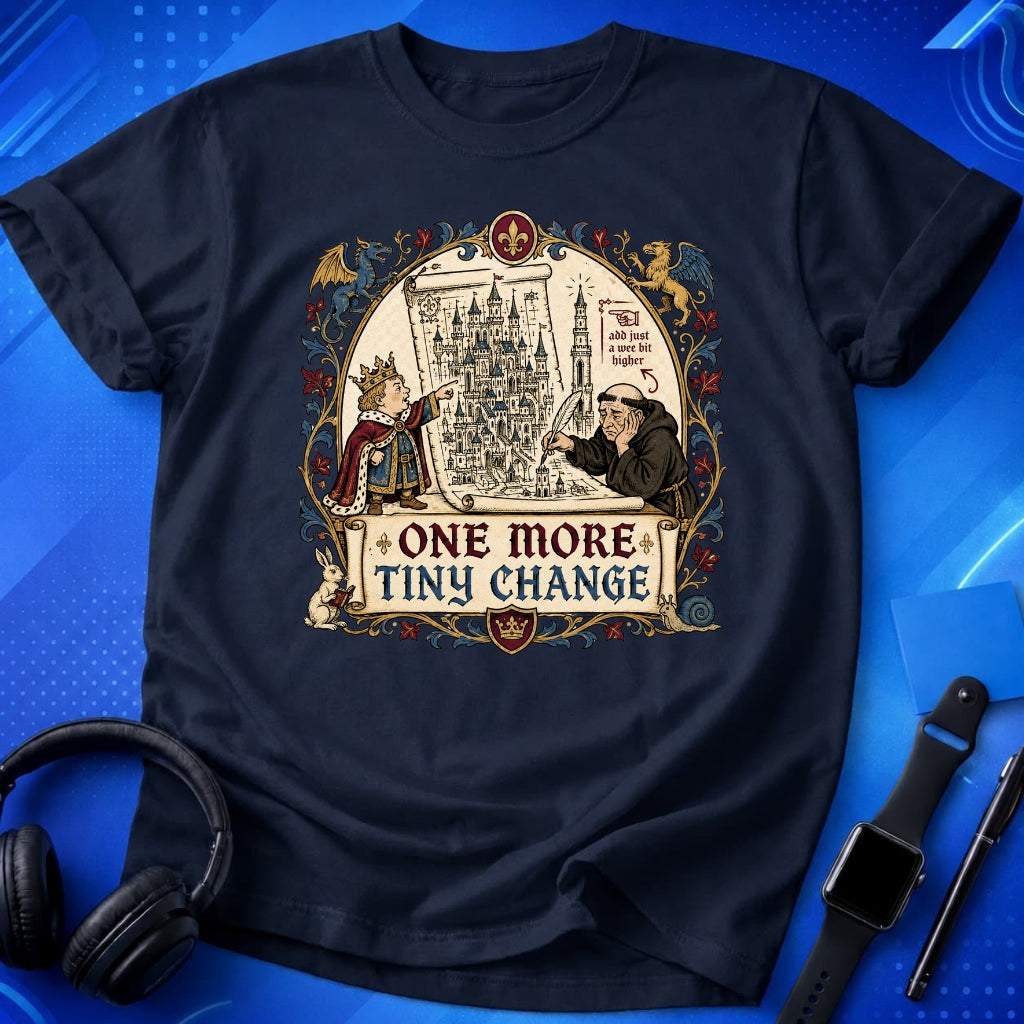 One More Change T-Shirt