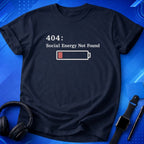 Social Battery Not Found T-Shirt