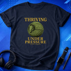 Thriving Under Pressure T-Shirt