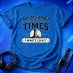 Ask Me About Ancient Times T-Shirt
