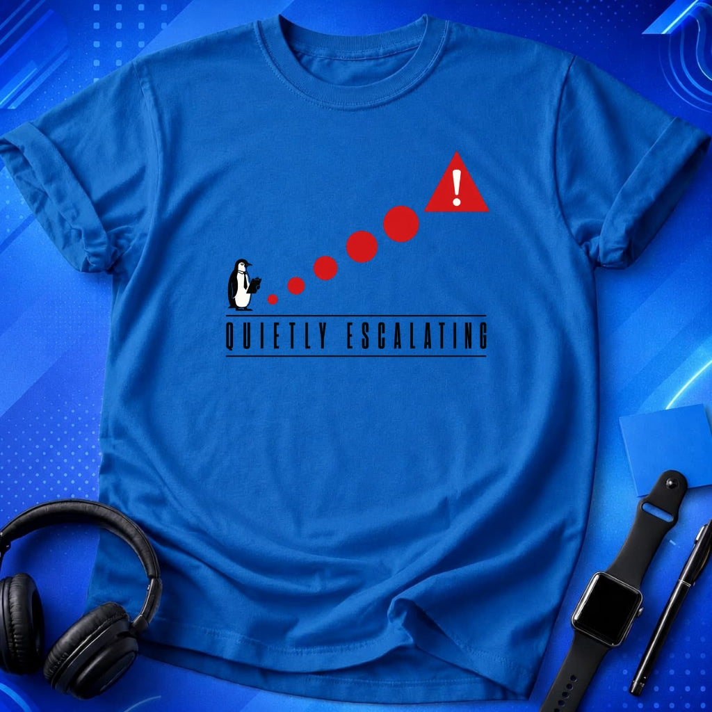 Quietely Escalating T-Shirt
