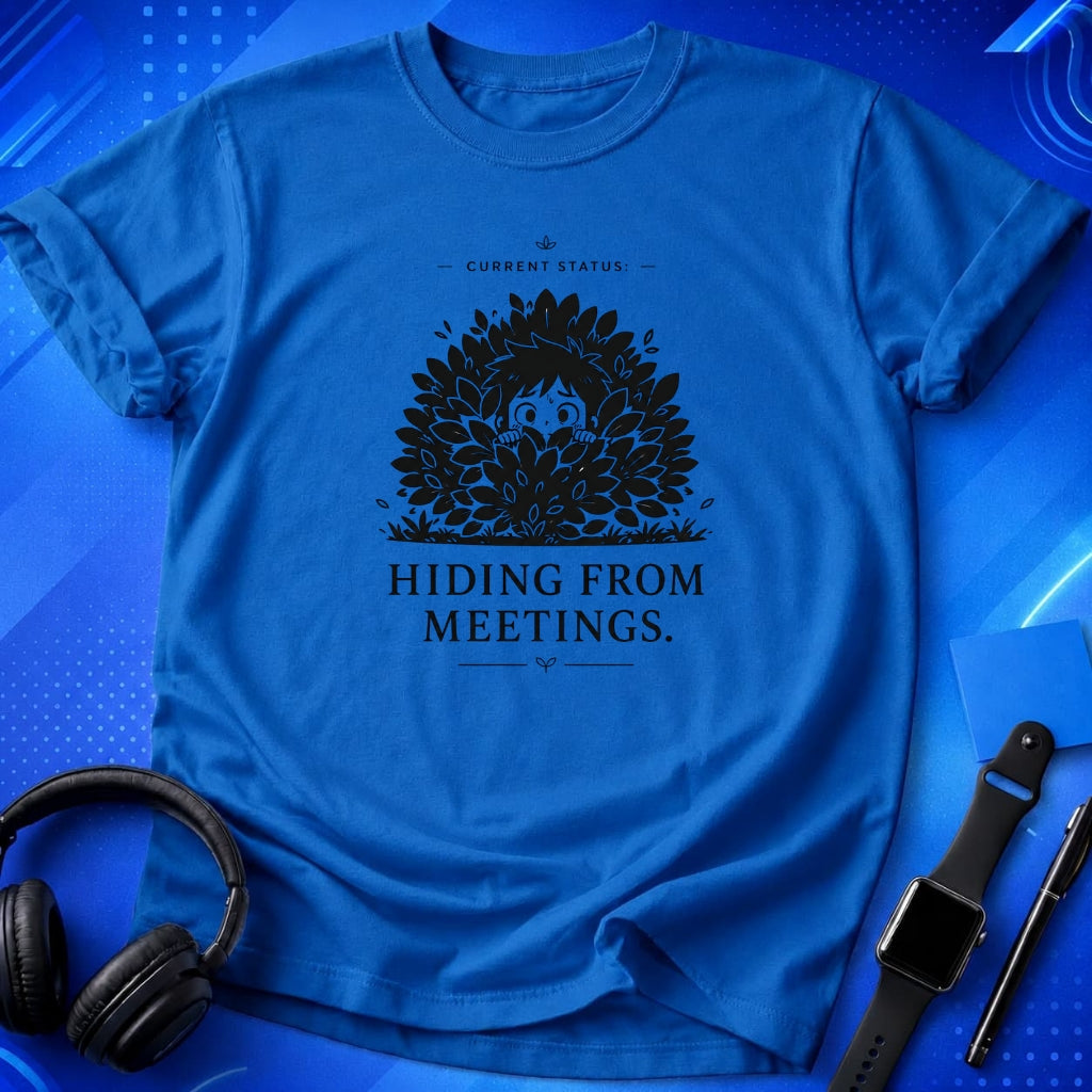 Hiding From Meetings T-Shirt