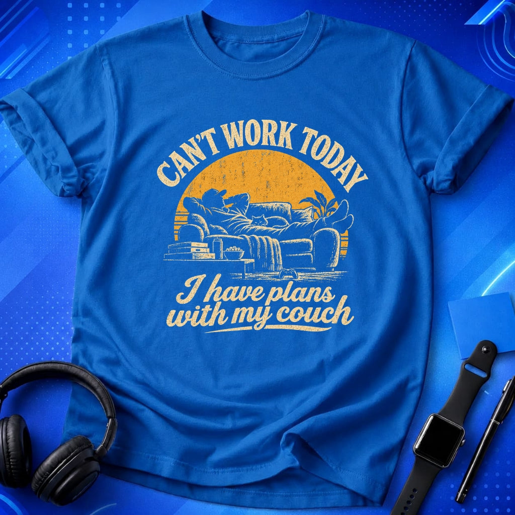 Can_t Work Today I Have Plans With My Couch T-Shirt