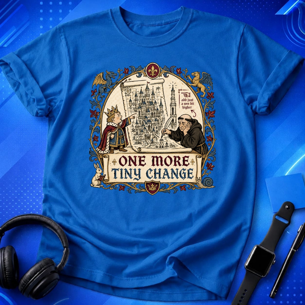 One More Change T-Shirt