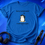 Sorry Acted Weird T-Shirt
