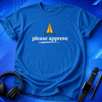 Please Approve T-Shirt