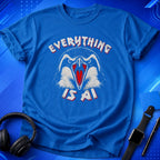 Everything Is AI T-Shirt