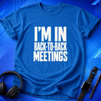 Back-to-Back Meetings T-Shirt