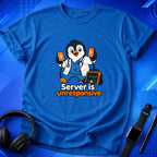 Server Is Unresponsive T-Shirt