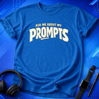 Ask Me About Prompts T-Shirt