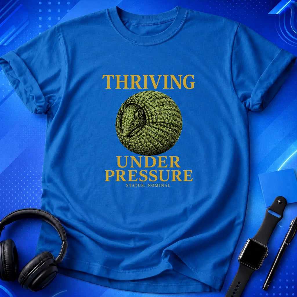 Thriving Under Pressure T-Shirt