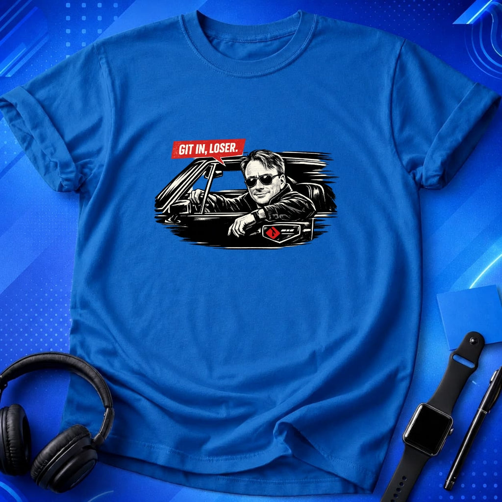 Git In Loser T-Shirt