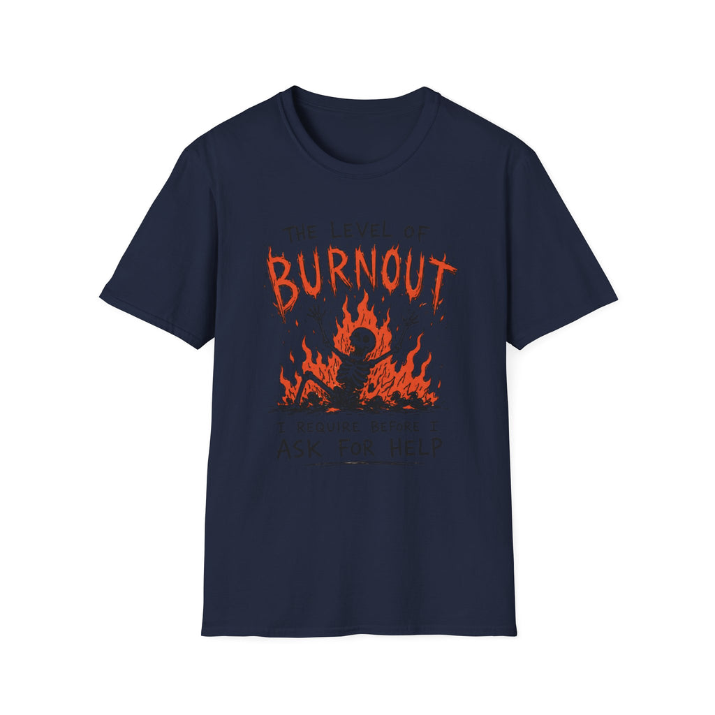 Burnout Before Asking For Help T-Shirt