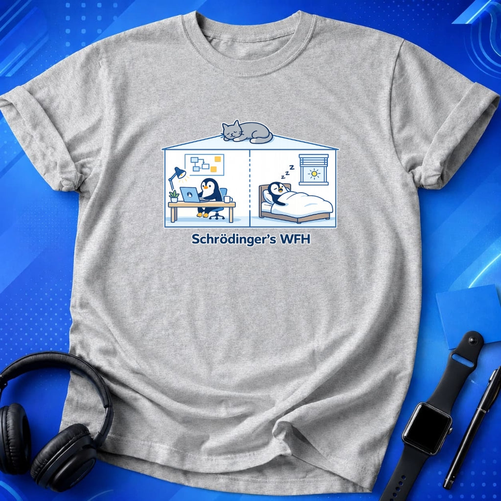 Schrödinger’s WFH T-Shirt