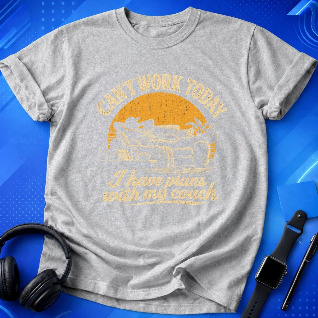Can_t Work Today I Have Plans With My Couch T-Shirt
