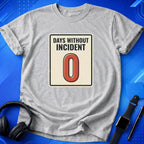 Days Without Incident T-Shirt
