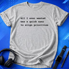 Quick Sync Dream T-Shirt