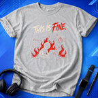 This Is Fine T-Shirt