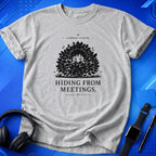 Hiding From Meetings T-Shirt