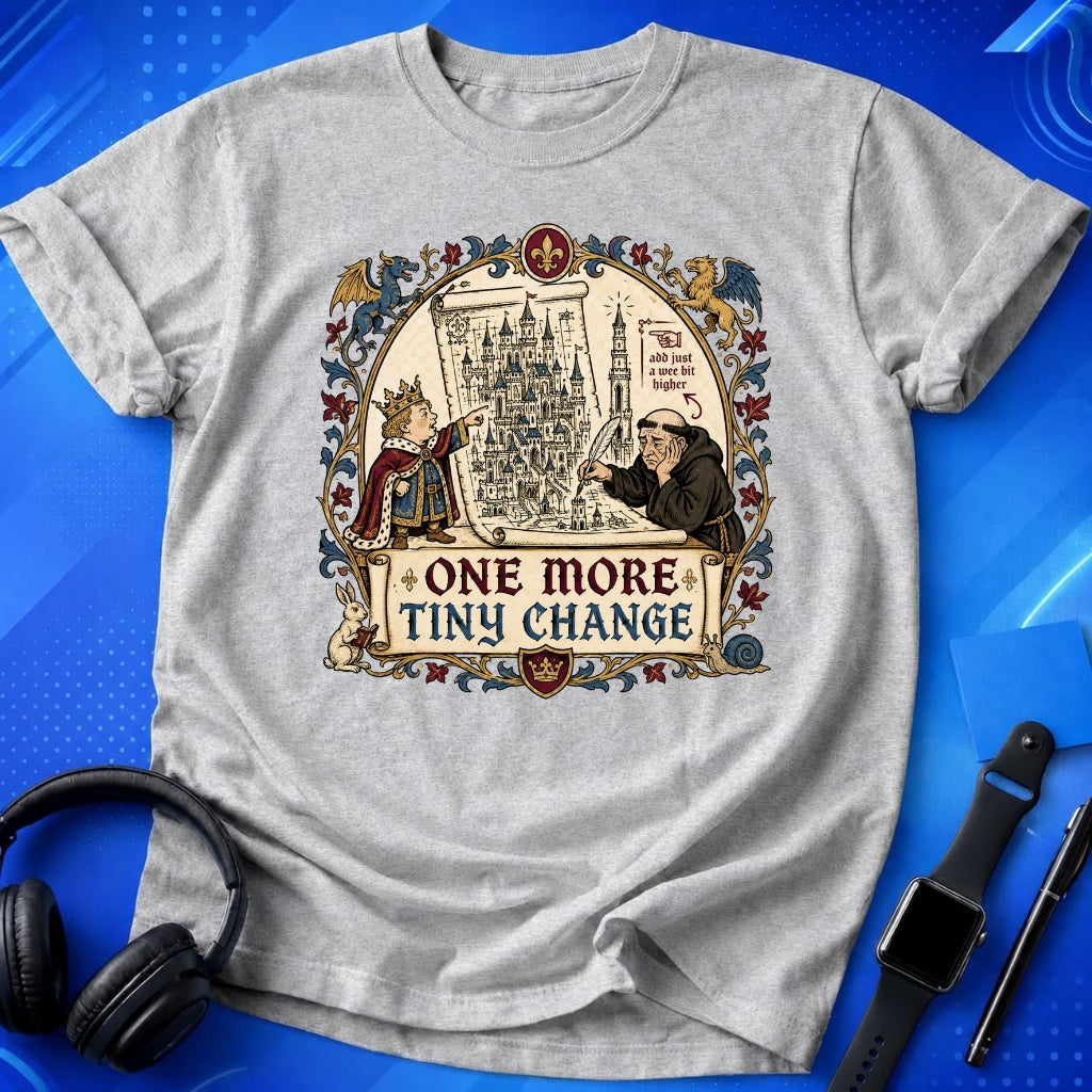 One More Change T-Shirt