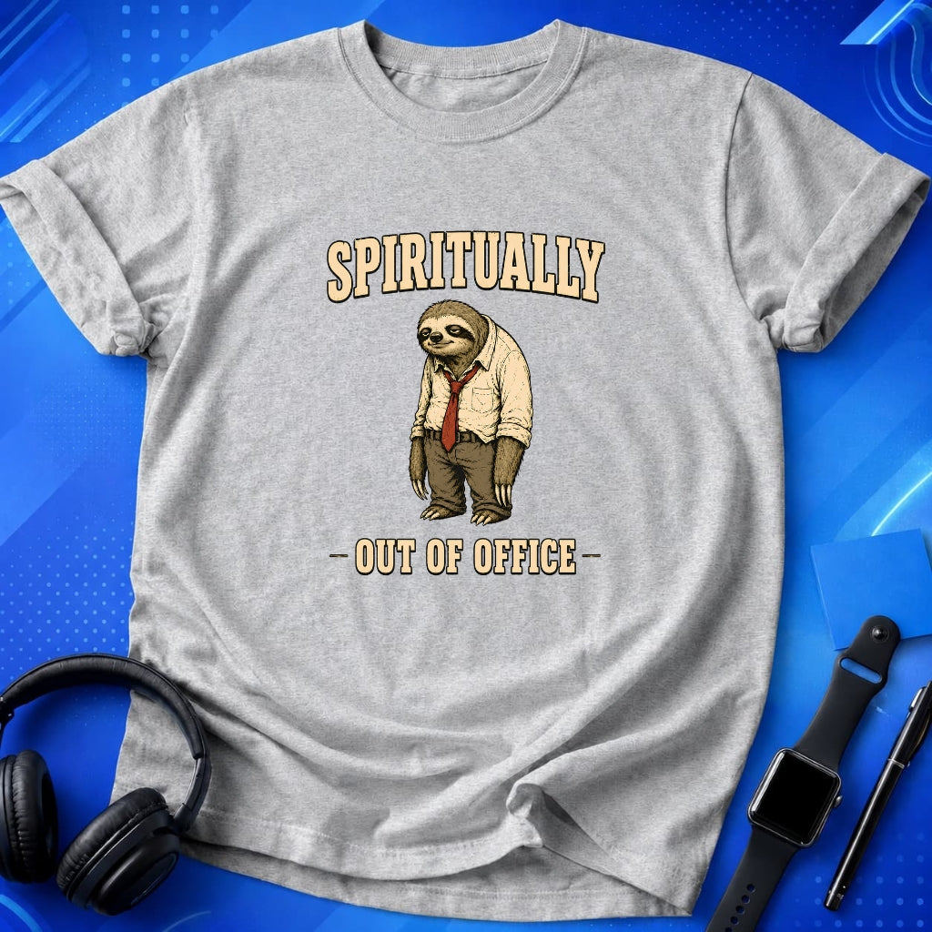 Spiritually Out Of Office T-Shirt