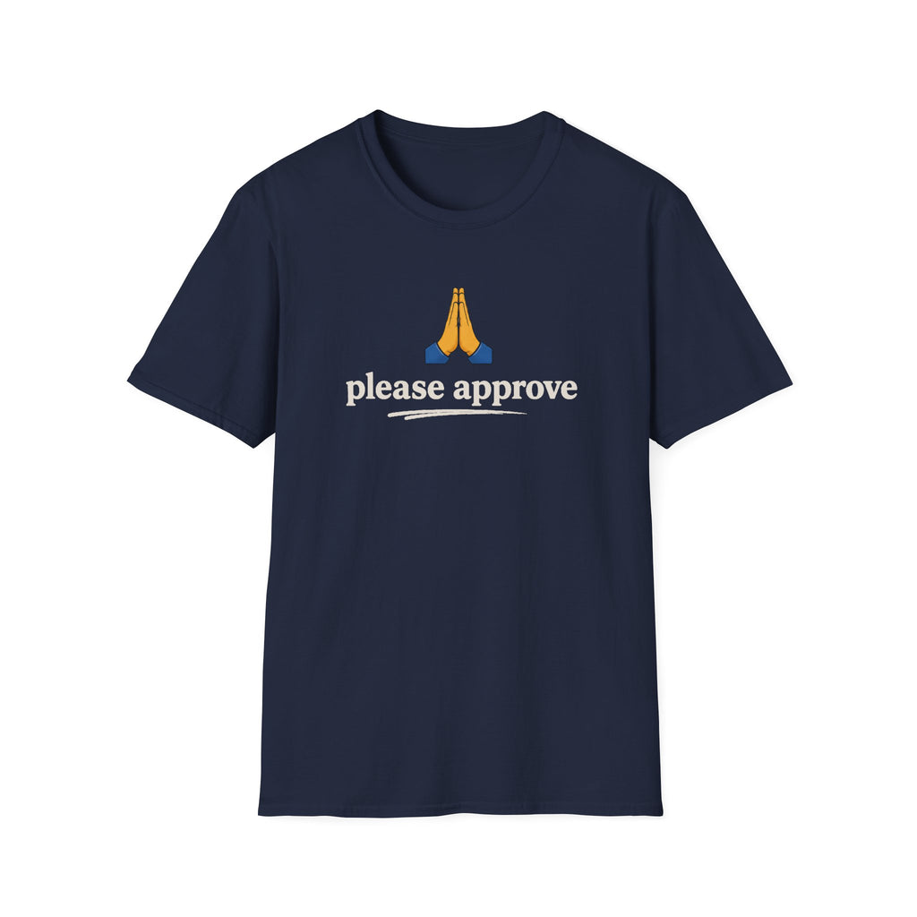 Please Approve T-Shirt