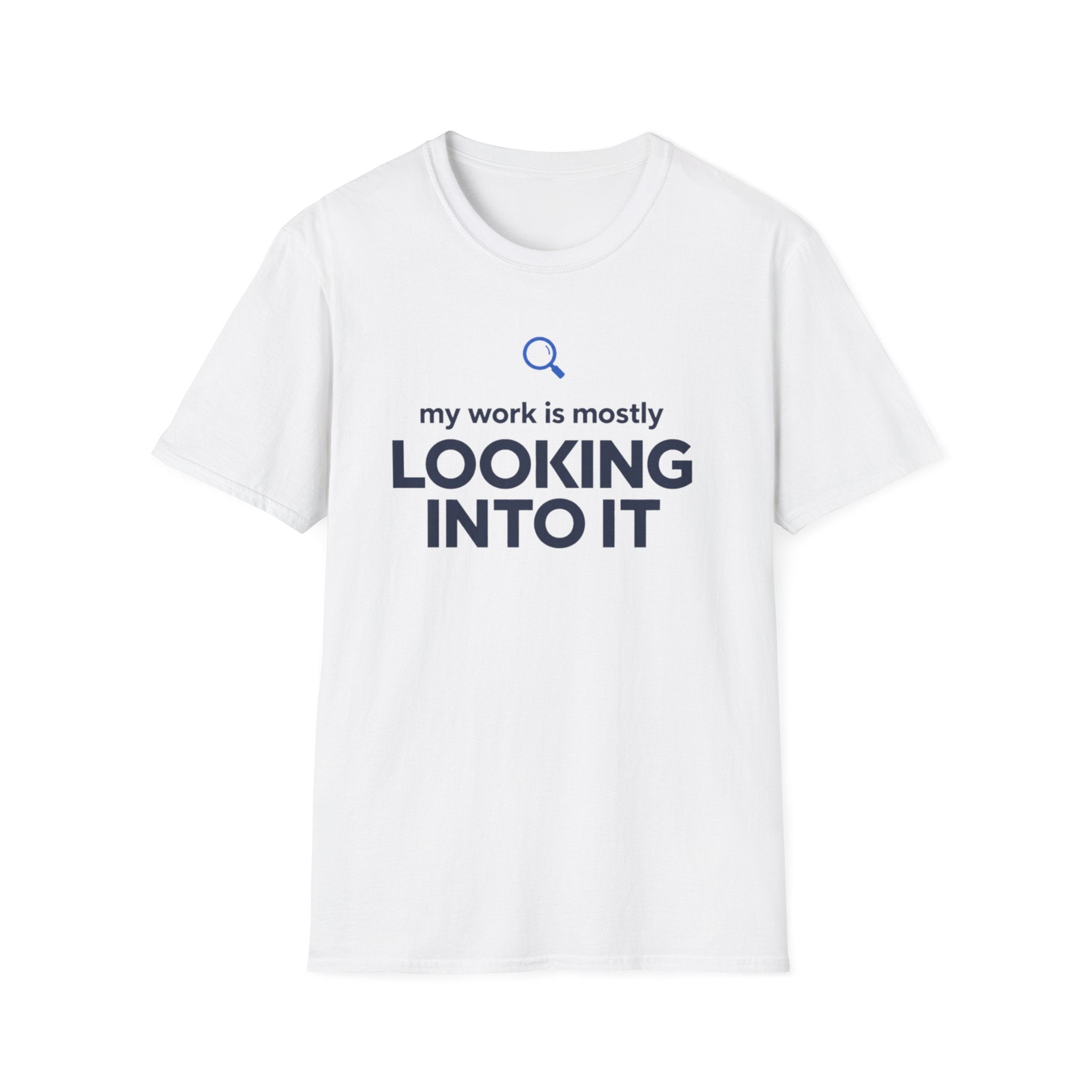 Looking Into It T-Shirt
