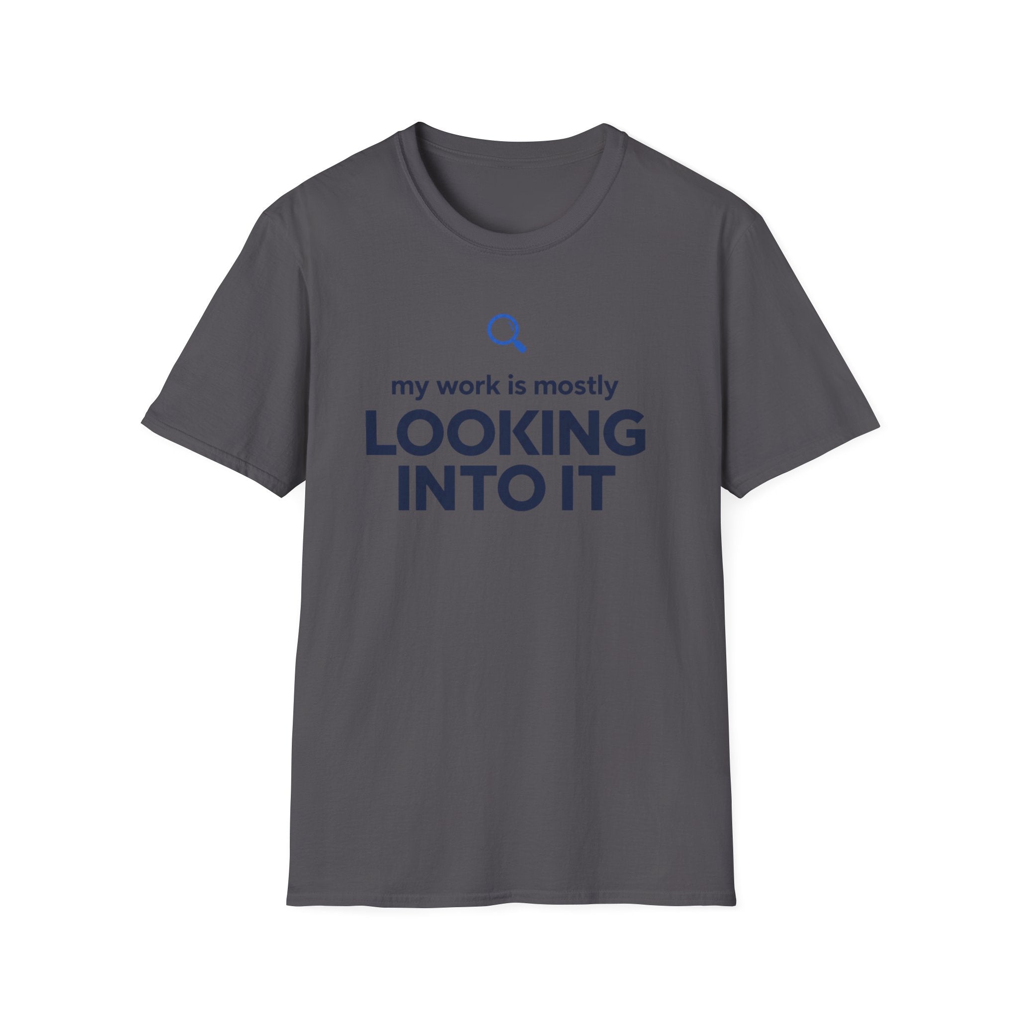 Looking Into It T-Shirt