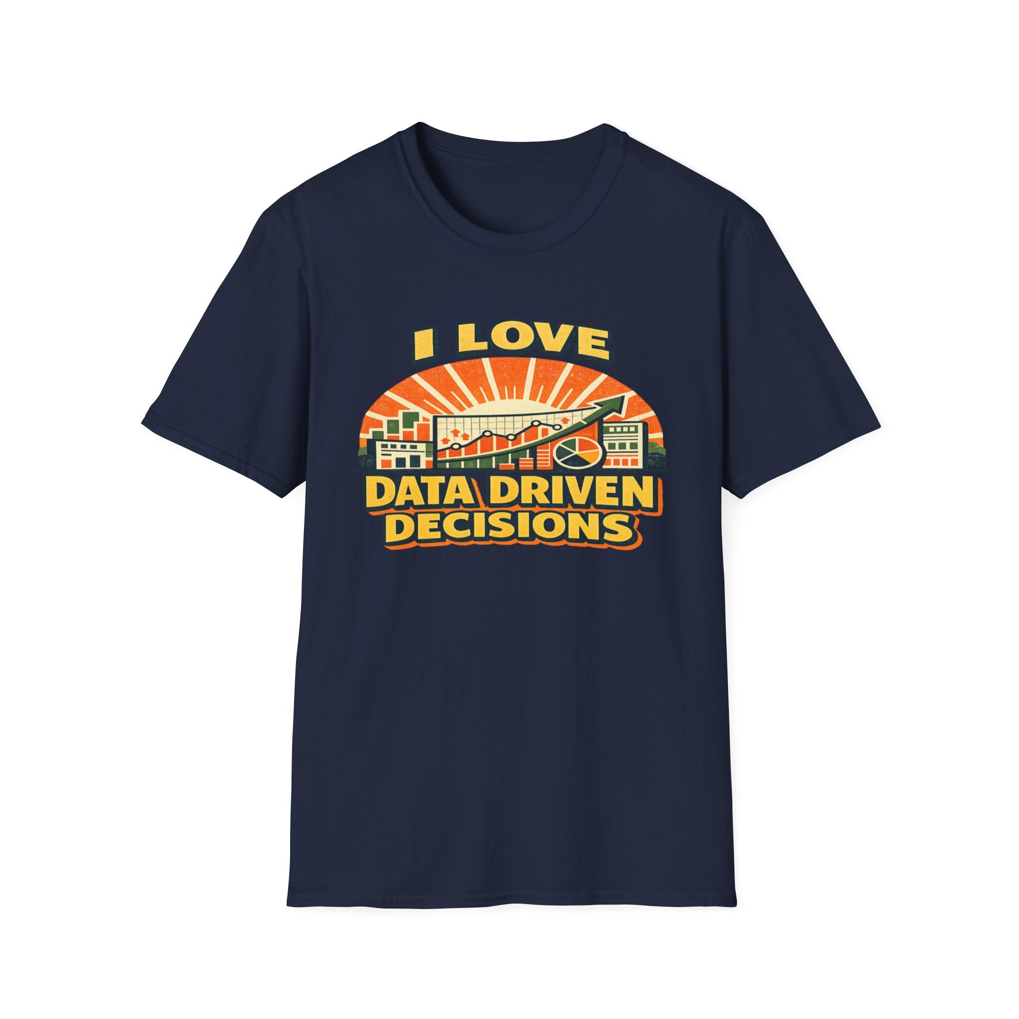 I Love Data Driven Decisions T-Shirt