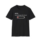 Social Battery Not Found T-Shirt