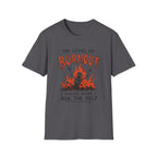 Burnout Before Asking For Help T-Shirt