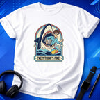 Everything's Fine T-Shirt