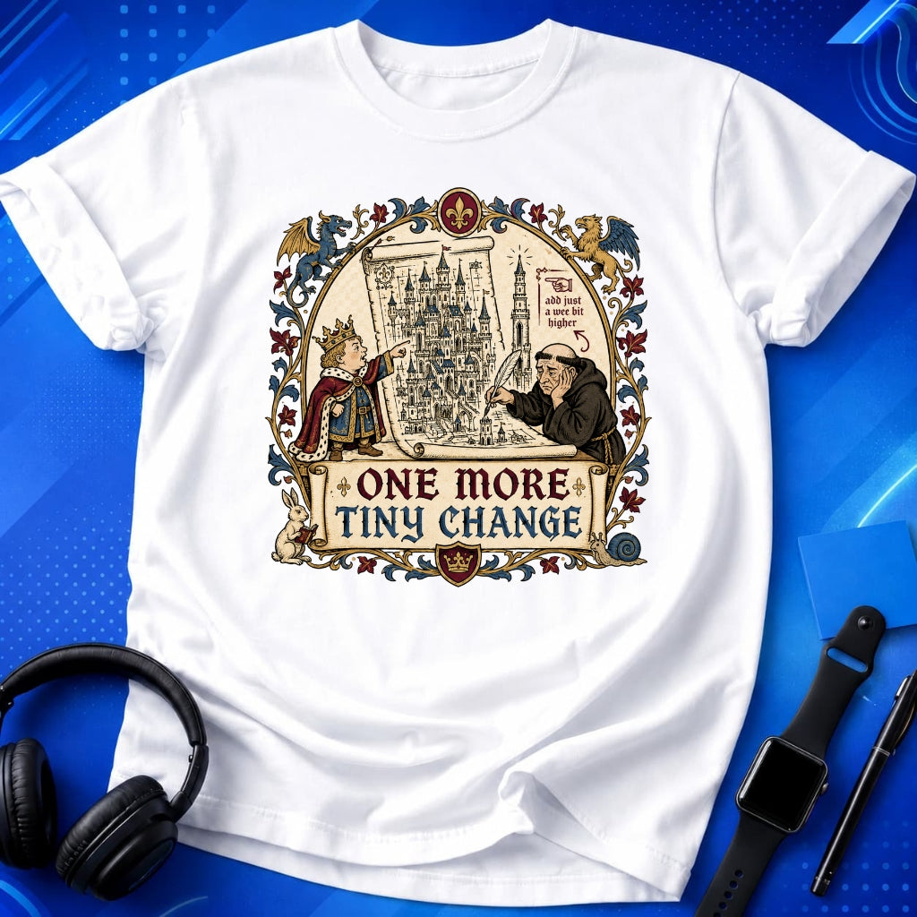 One More Change T-Shirt