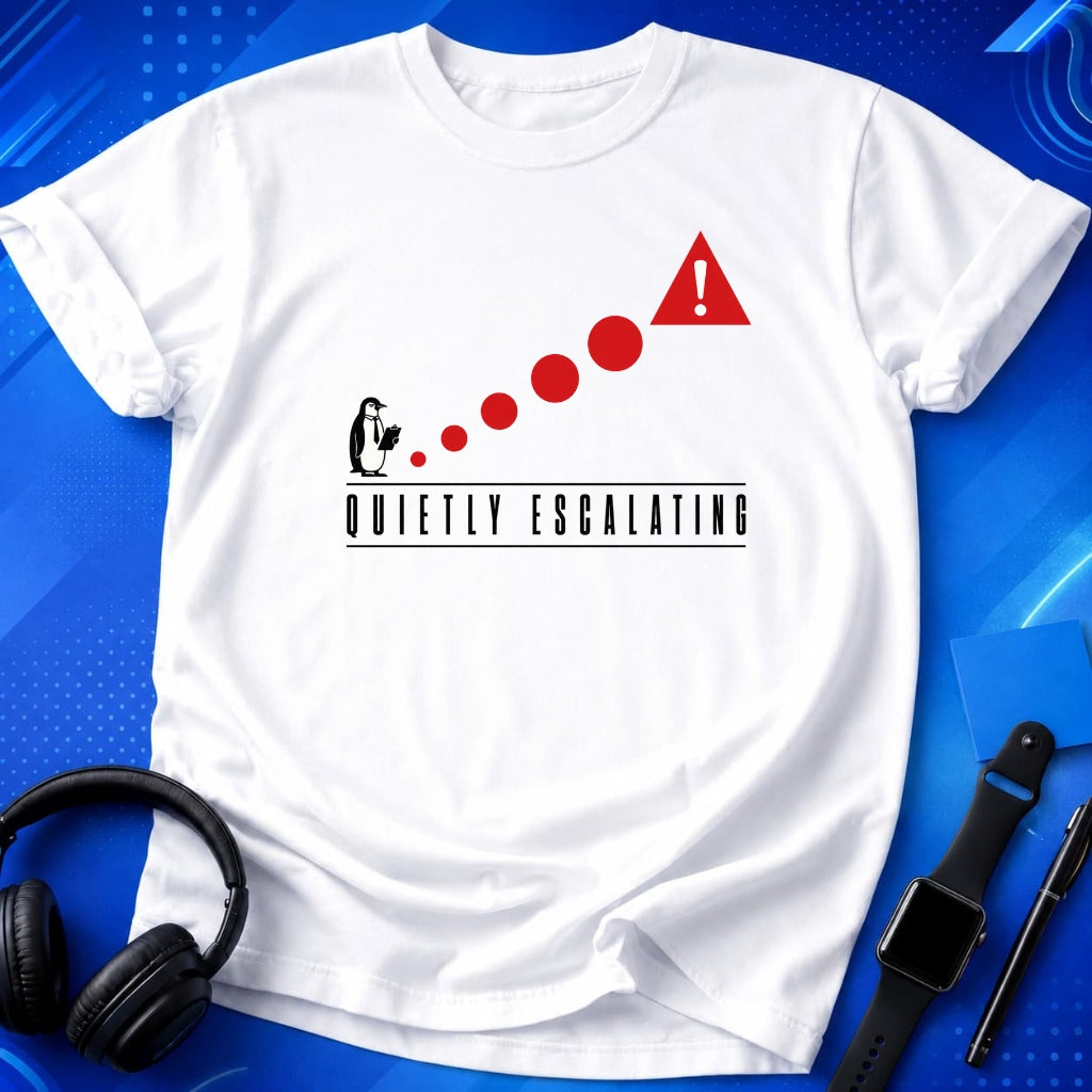 Quietely Escalating T-Shirt