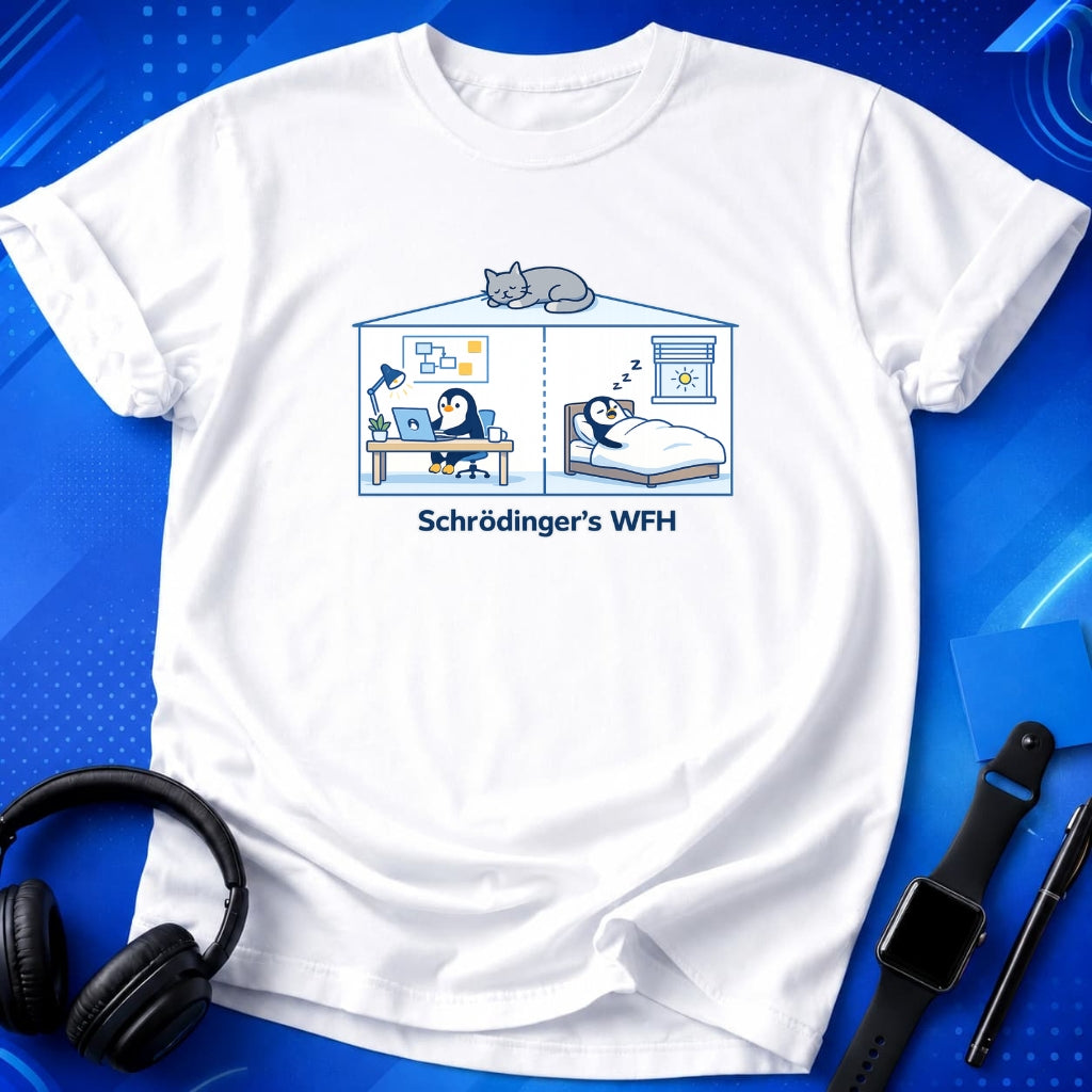 Schrödinger’s WFH T-Shirt