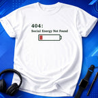 Social Battery Not Found T-Shirt