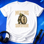Meeting Survivor T-Shirt