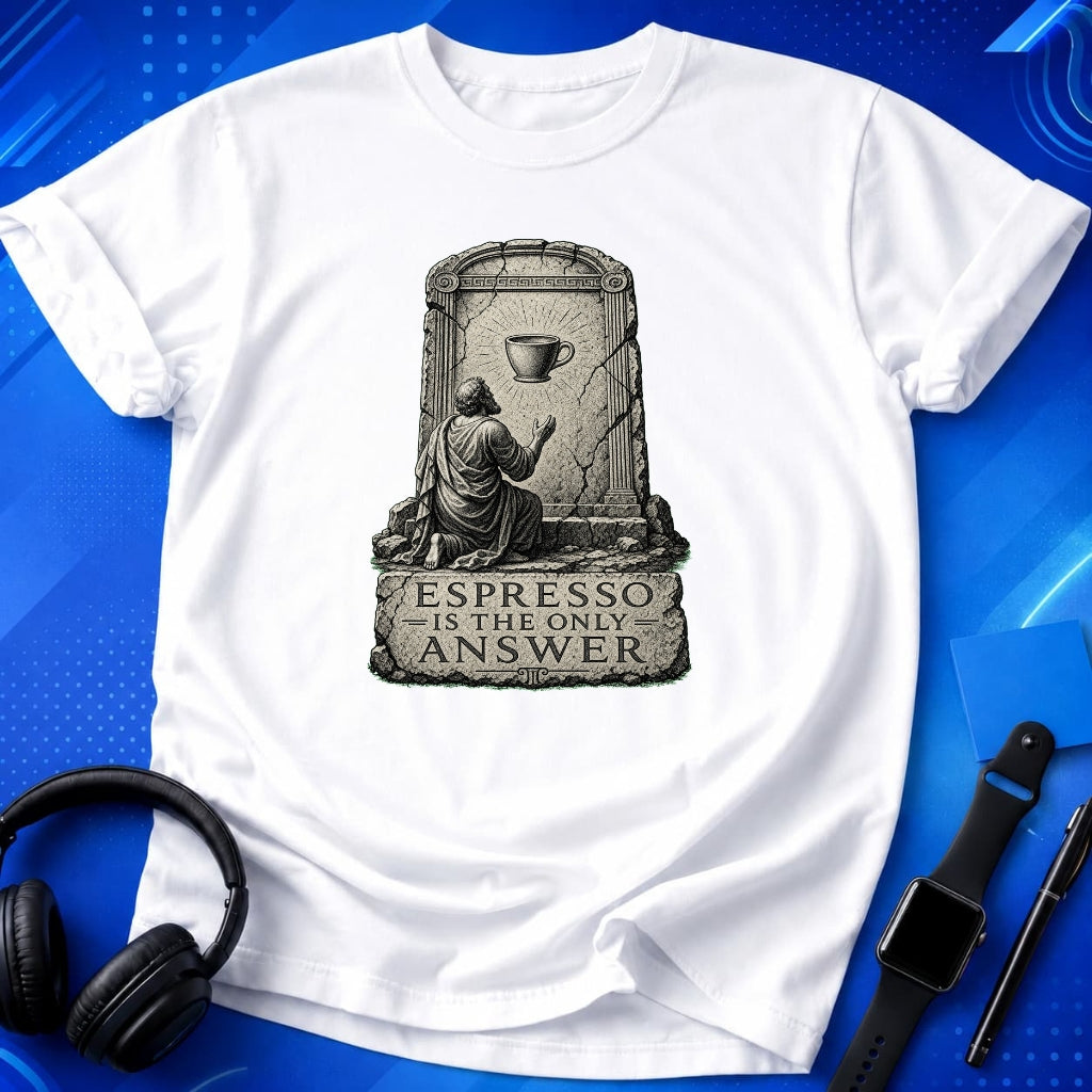 Espresso Is Answer T-Shirt