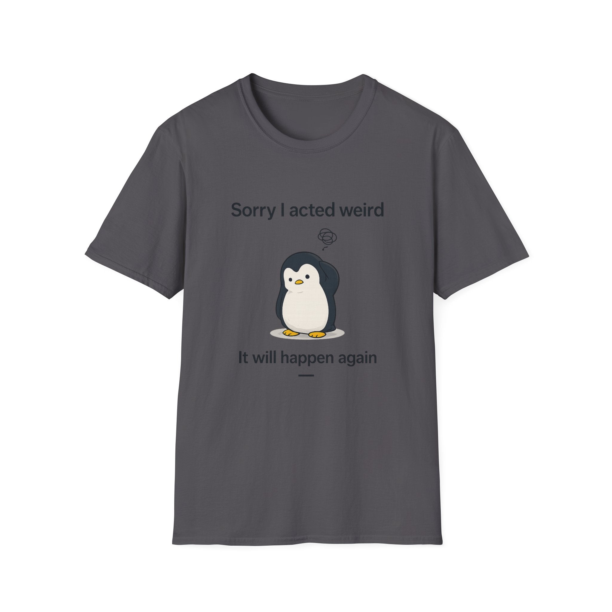 Sorry Acted Weird T-Shirt