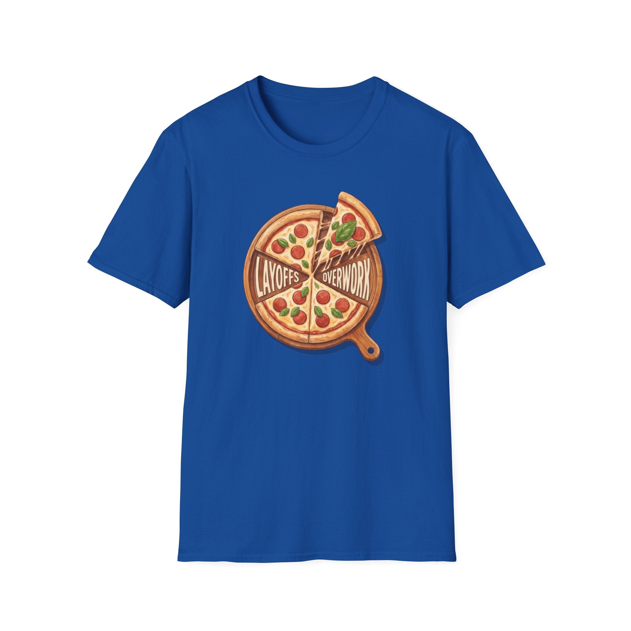 Pizza Layoffs Overwork T-Shirt