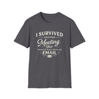 I Survived Another Meeting T-Shirt