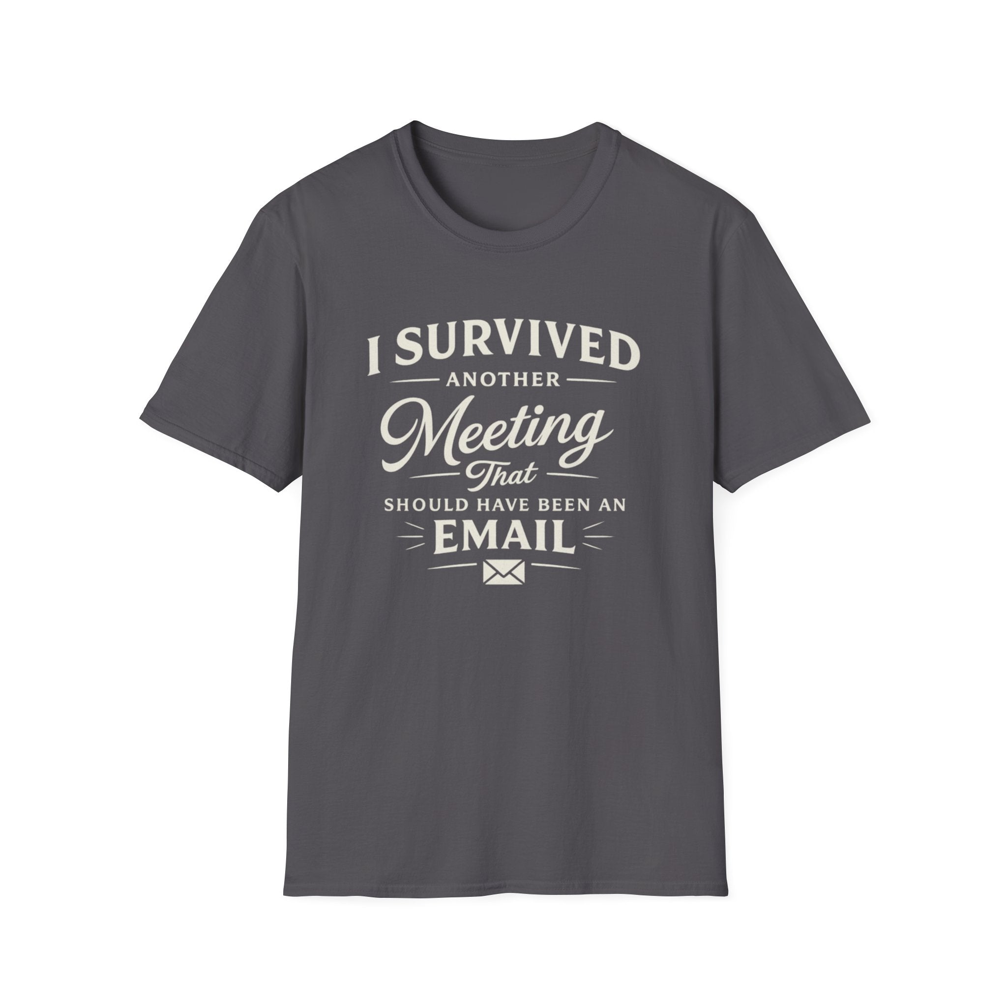 I Survived Another Meeting T-Shirt