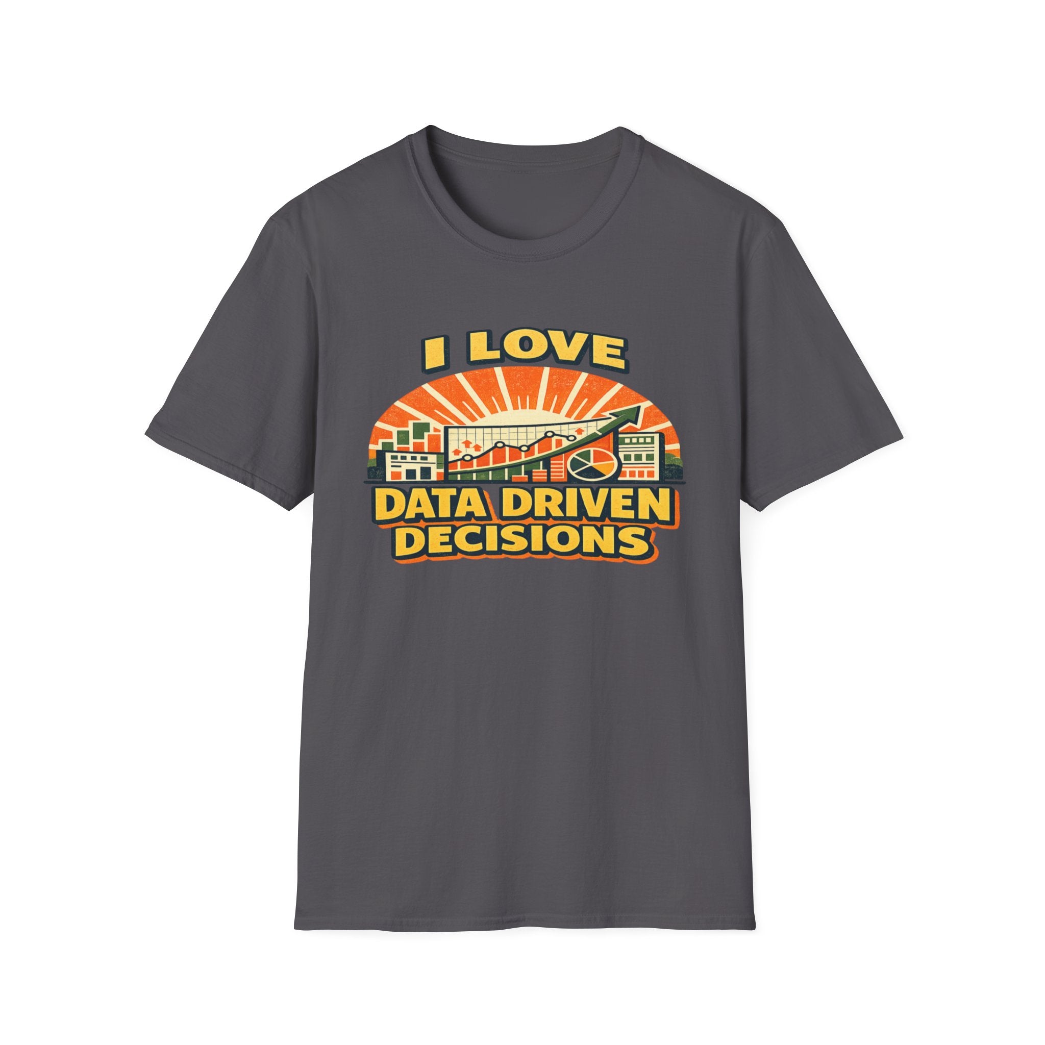 I Love Data Driven Decisions T-Shirt