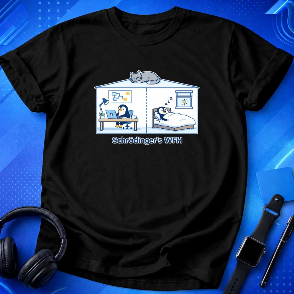 Schrödinger’s WFH T-Shirt