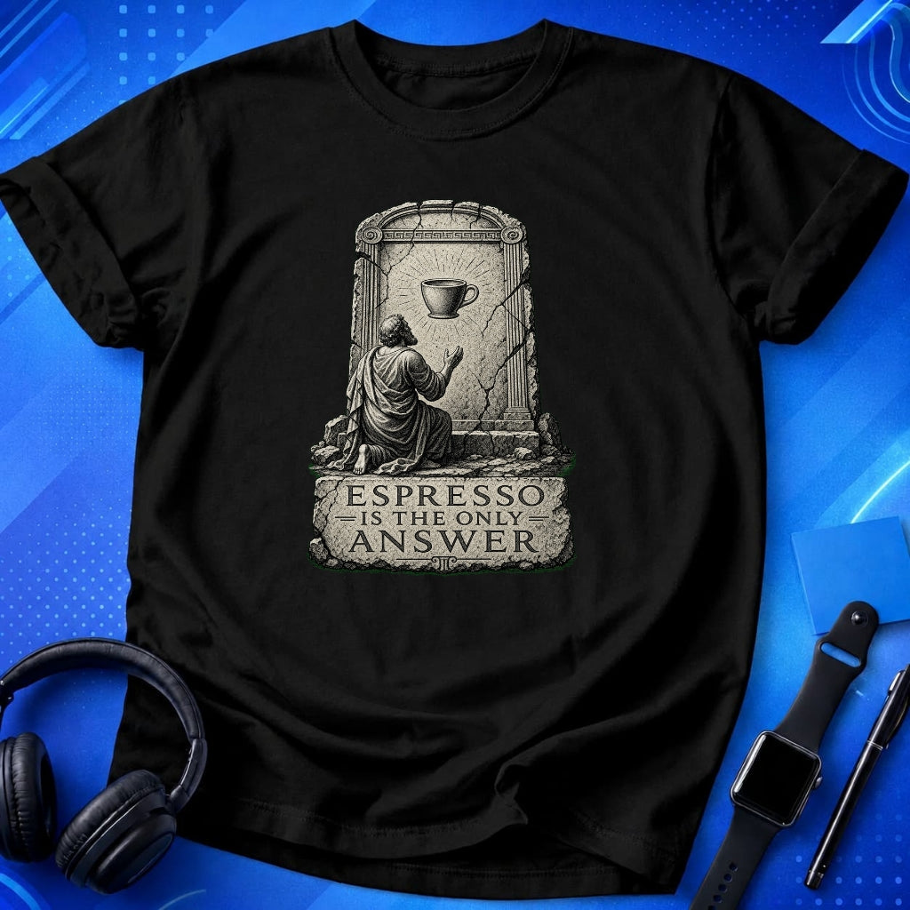 Espresso Is Answer T-Shirt