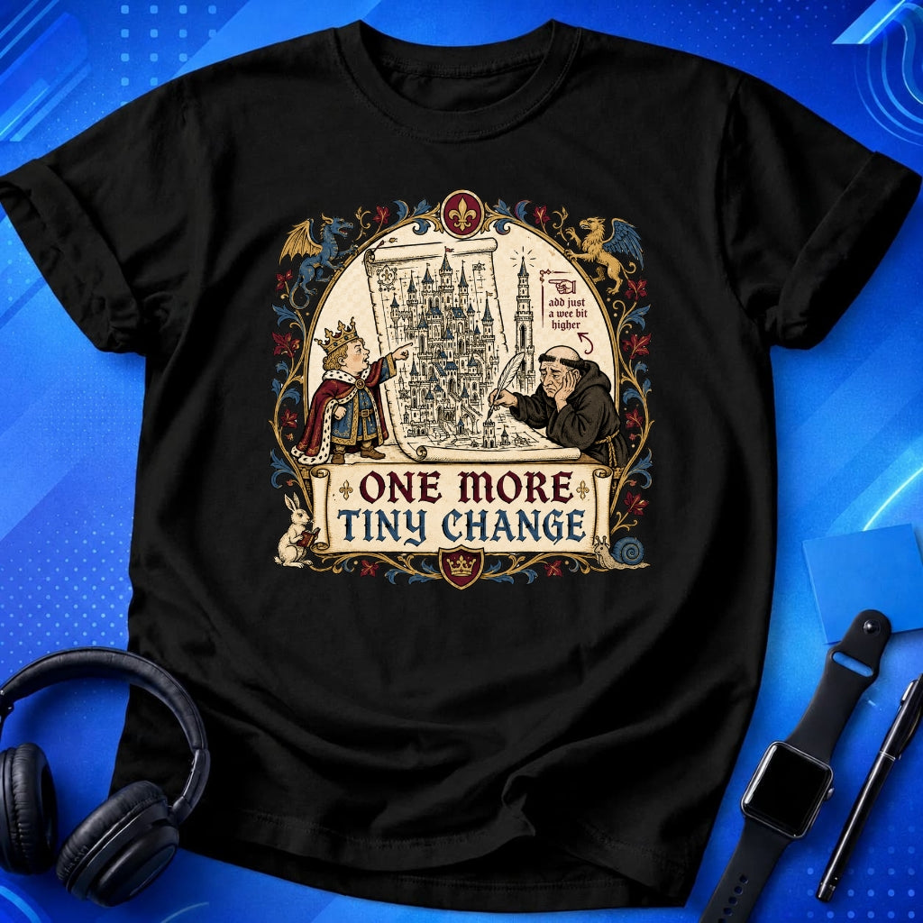 One More Change T-Shirt